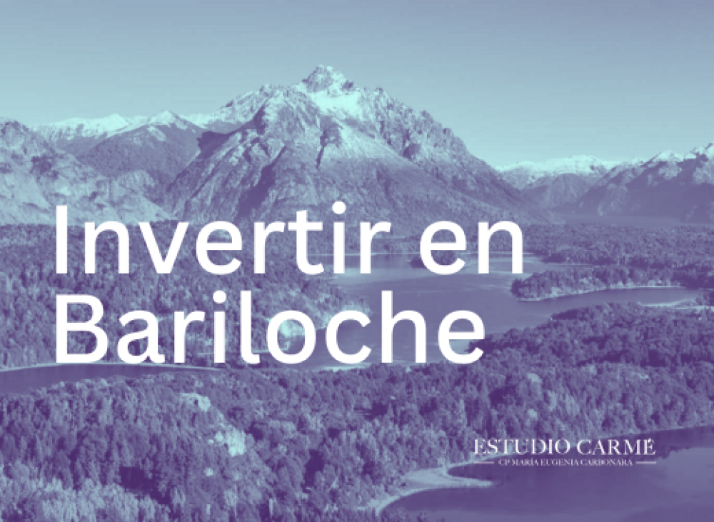 Invertir en Bariloche.